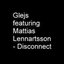 Disconnect (feat. Mattias Lennartsson)