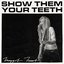 Show Them Your Teeth