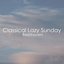 Classical Lazy Sunday - Beethoven