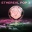 Ethereal Pop 3