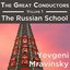The Great Conductors Volume 1: The Russian School - Yevgeni Mravinsky