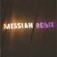 Messiah Remix