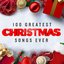 100 Greatest Christmas Songs Ever (Top Xmas Pop Hits) (2019)