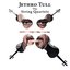 Jethro Tull - The String Quartets