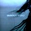 want you