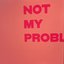 Not My Problem [Clean] [Clean]