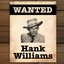 Wanted...Hank Williams