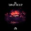 Turn up the B. EP