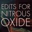Edits For Nitrous Oxide (30 Year Anniversary Remastered)