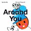 Around You