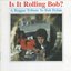 Is It Rolling Bob? A Reggae Tribute To Bob Dylan