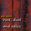 rust, dust and relics