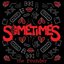 Sometimes