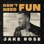 Don't Need Fun - Single