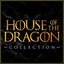 House of the Dragon - Collection