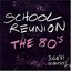 School Reunion: The 80's