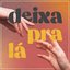 Deixa Pra Lá - Single