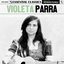 Essential Classics, Vol. 245: Violeta Parra