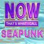 NOW THAT'S WHAT I CALL SEAPUNK 2012