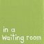In a Waiting Room [Explicit]