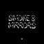 Smoke & Mirrors