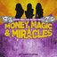 Money , Magic And Miracles