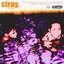 Stray. + Four