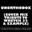 Unorthodox (Cover Mix Tribute to Wretch 32 & Example)