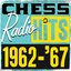 Chess Radio Hits: 1962 - '67