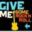 Give Me Some Rock'n'Roll