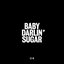 Baby Darlin' Sugar