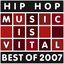 Hip Hop Music Is Vital - Best of 2007