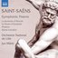 Saint-Saëns: Symphonic Poems