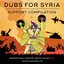 Dubs For Syria