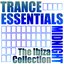 Trance Essentials - The Ibiza Collection: Midnight