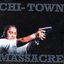 Chi-Town Massacre
