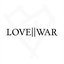 Love || War