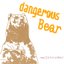 Dangerous Bear [EP]