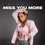 Miss You More
