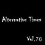 Alternative Times Vol 76