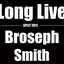Long Live / Broseph Smith Split