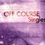 OFF COURSE Singles