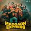 Madgaon Express (Original Motion Picture Soundtrack)