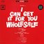 I Can Get It For You Wholesale