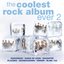 The Coolest Rock Album Ever - Volume 2