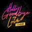 Hello Goodbye My Love