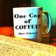 One Cup of Coffee