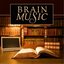 Brain Music (Songs for Studying, Reading, Concentrating & Mental Focus)