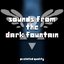 Sounds From The Dark Fountain