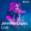 Apple Music Live: Jennifer Lopez